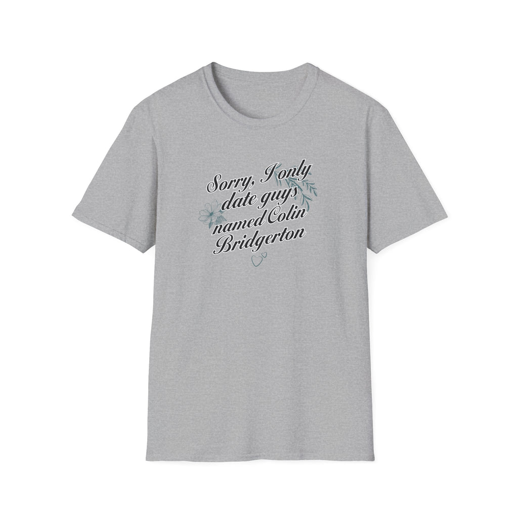 Sorry, I Only Date Guys Named Colin Bridgerton Netflix T-Shirt