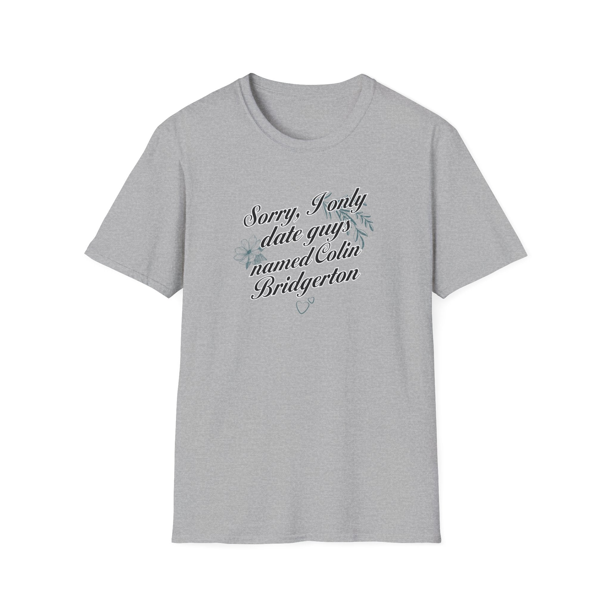 Sorry, I Only Date Guys Named Colin Bridgerton Netflix T-Shirt