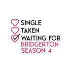 Single Taken Waiting For Bridgerton Season 4 Netflix Sticker