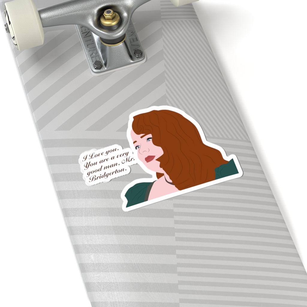 I Love You. You Are A Very Good Man Mr. Bridgerton Penelope Bridgerton Netflix Sticker
