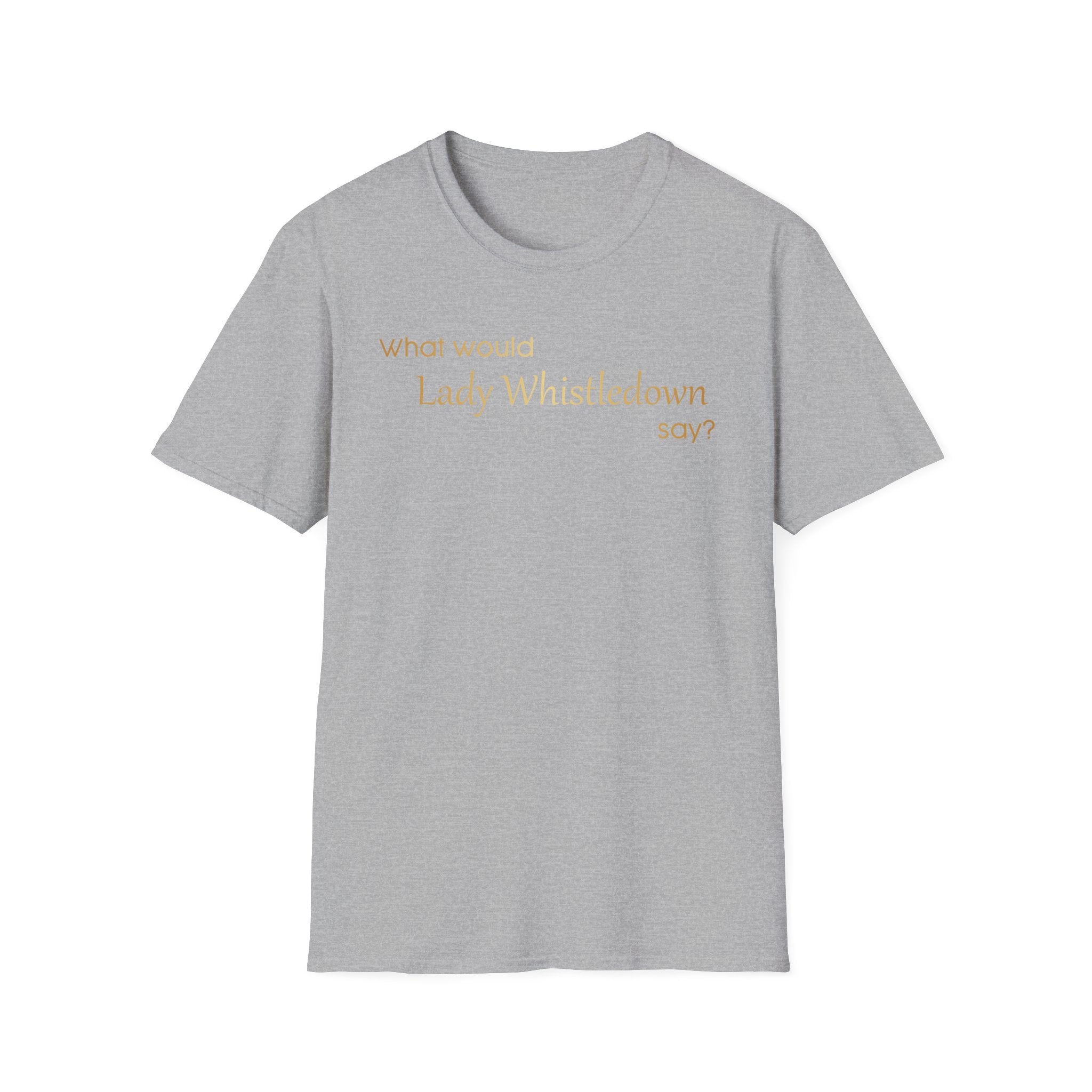 What Would Lady Whistledown Say? Bridgerton Netflix T-Shirt