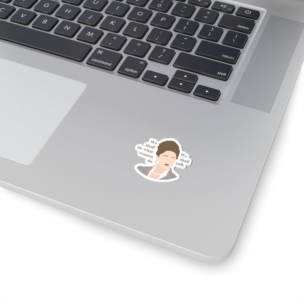 We Shall Do What Women Do Lady Violet Bridgerton Sticker
