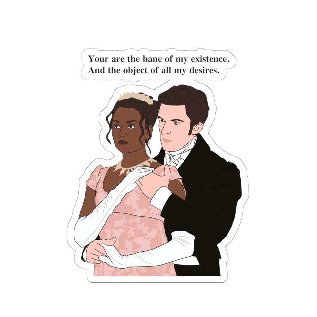 You Are The Bane Of My Existence Bridgerton Netflix Sticker