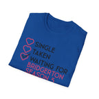 Single Taken Waiting For Bridgerton Season 5 Netflix T-Shirt