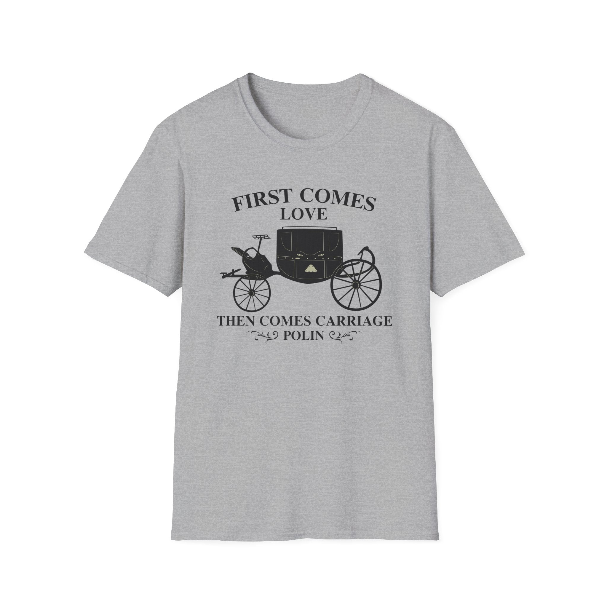 First Comes Love Then Comes Carriage Polin Bridgerton Netflix T-Shirt
