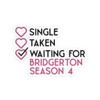Single Taken Waiting For Bridgerton Season 4 Netflix Sticker
