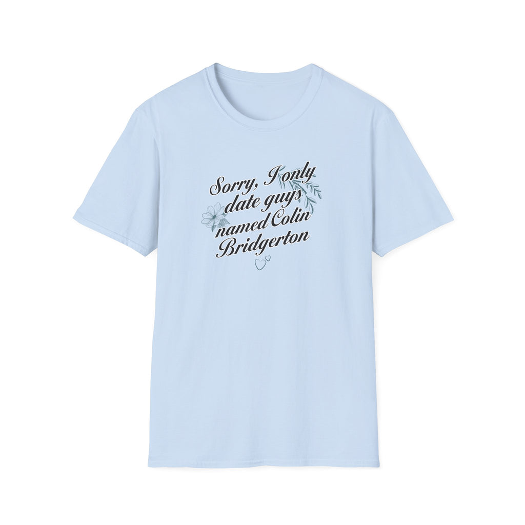 Sorry, I Only Date Guys Named Colin Bridgerton Netflix T-Shirt