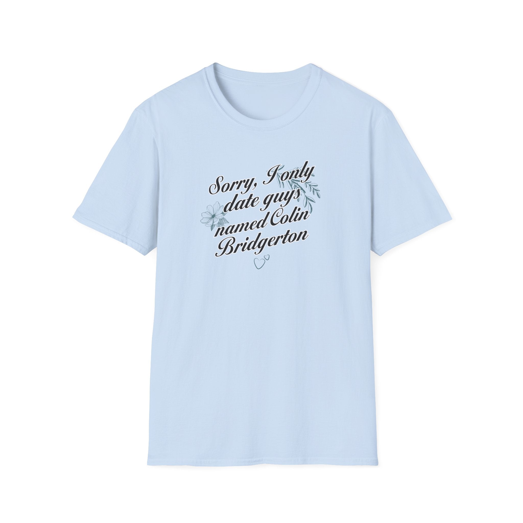 Sorry, I Only Date Guys Named Colin Bridgerton Netflix T-Shirt