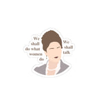 We Shall Do What Women Do Lady Violet Bridgerton Sticker