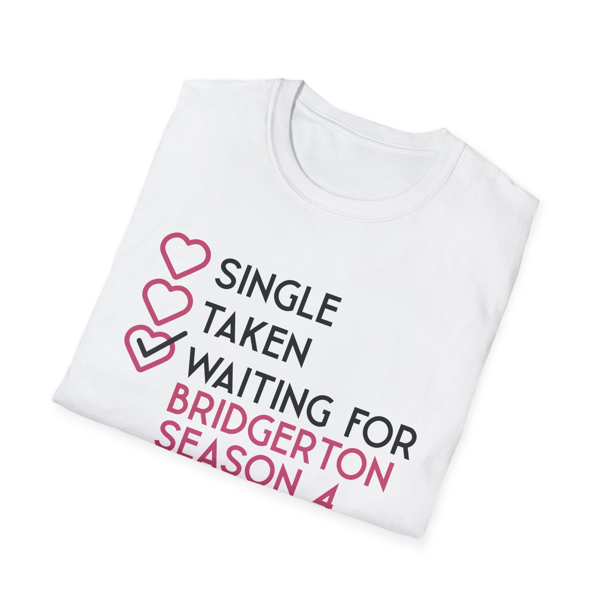 Single Taken Waiting For Bridgerton Season 4 Netflix T-Shirt