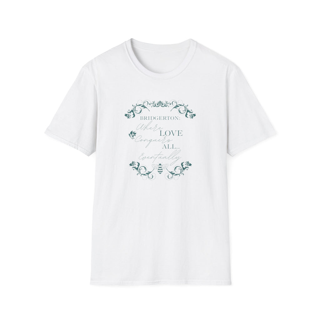 Bridgerton: Where Love Conquers All... Eventually Netflix T-Shirt