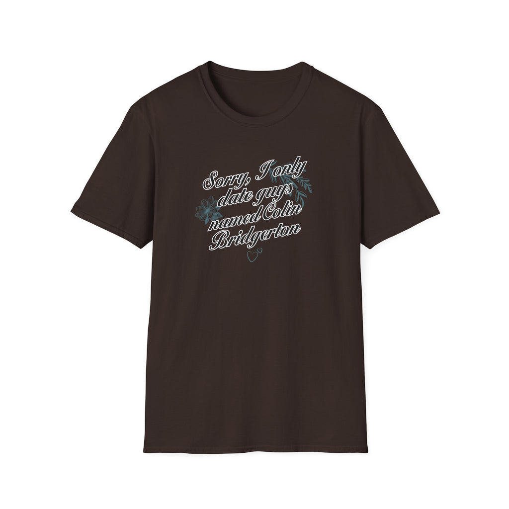 Sorry, I Only Date Guys Named Colin Bridgerton Netflix T-Shirt