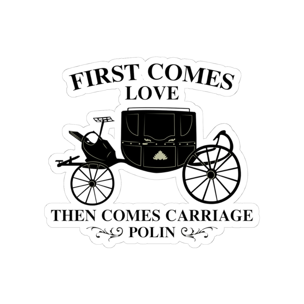 First Comes Love Then Comes Carriage Polin Bridgerton Netflix Sticker