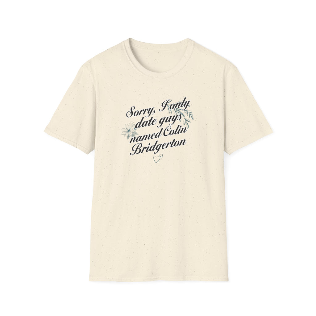 Sorry, I Only Date Guys Named Colin Bridgerton Netflix T-Shirt