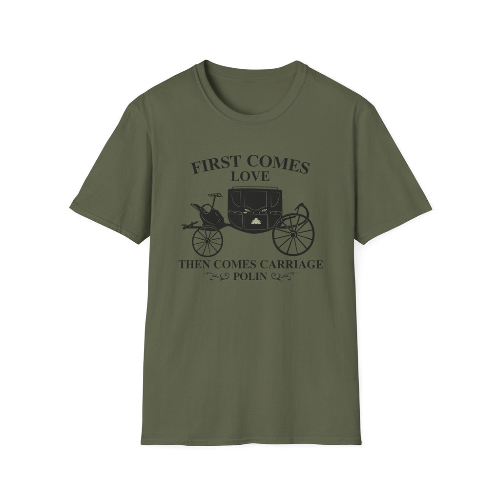 First Comes Love Then Comes Carriage Polin Bridgerton Netflix T-Shirt
