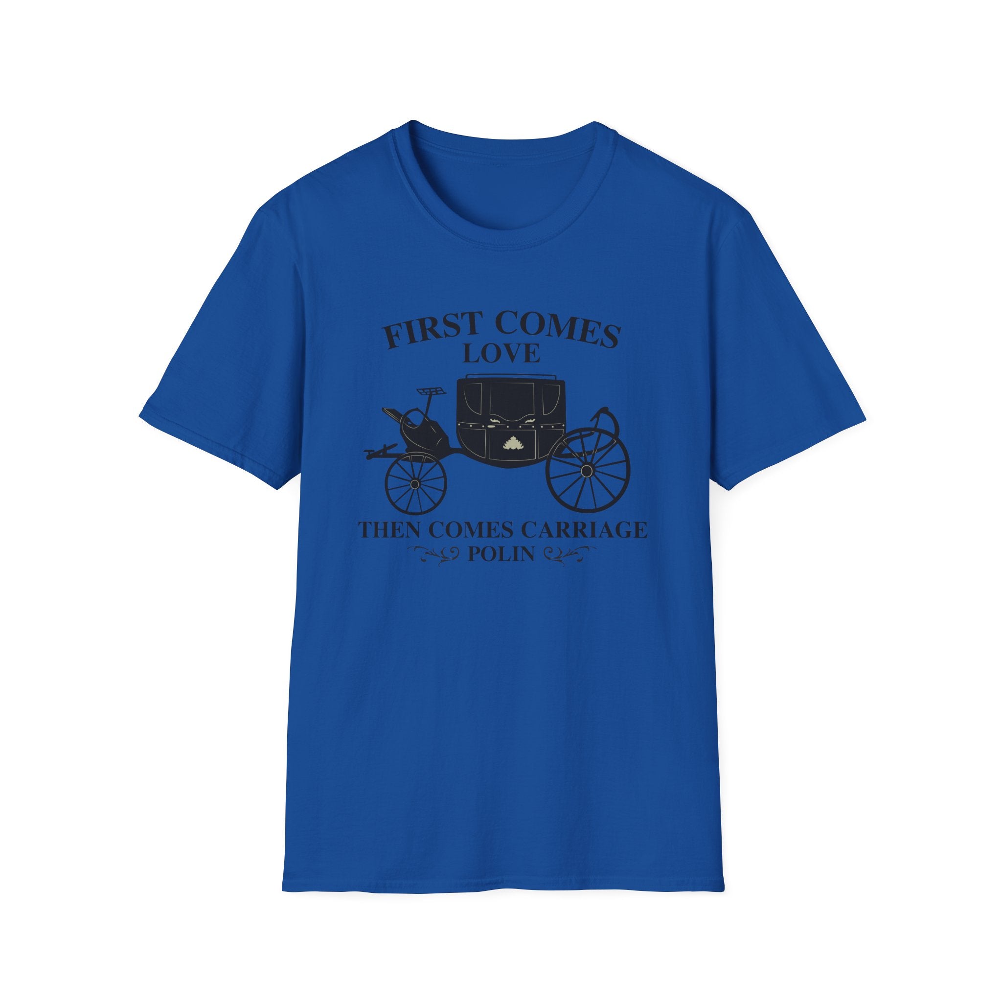 First Comes Love Then Comes Carriage Polin Bridgerton Netflix T-Shirt