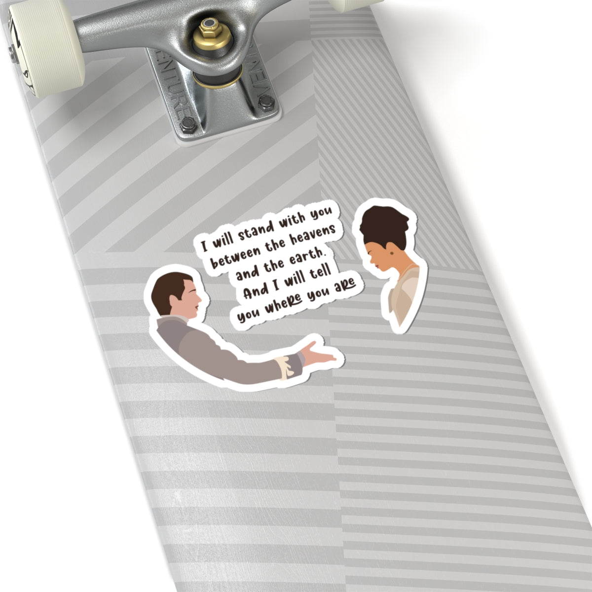 I Will Stand With You Between The Heavens And The Earth Brigderton Sticker