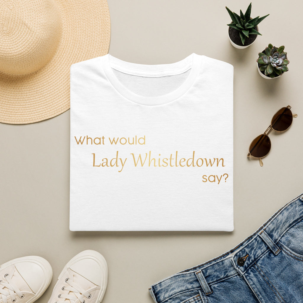 What Would Lady Whistledown Say? Bridgerton Netflix T-Shirt
