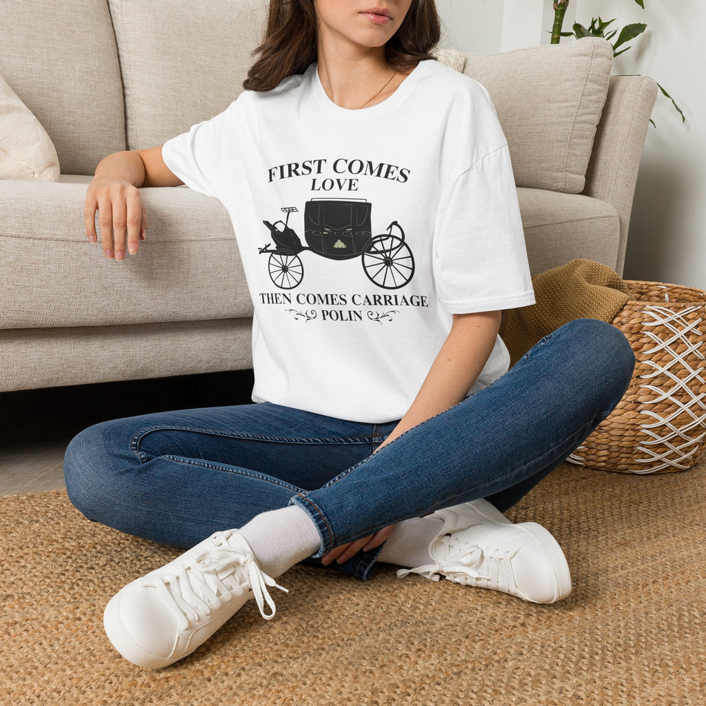 First Comes Love Then Comes Carriage Polin Bridgerton Netflix T-Shirt