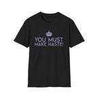 You Must Make Haste Eloise Bridgerton Netflix T-Shirt