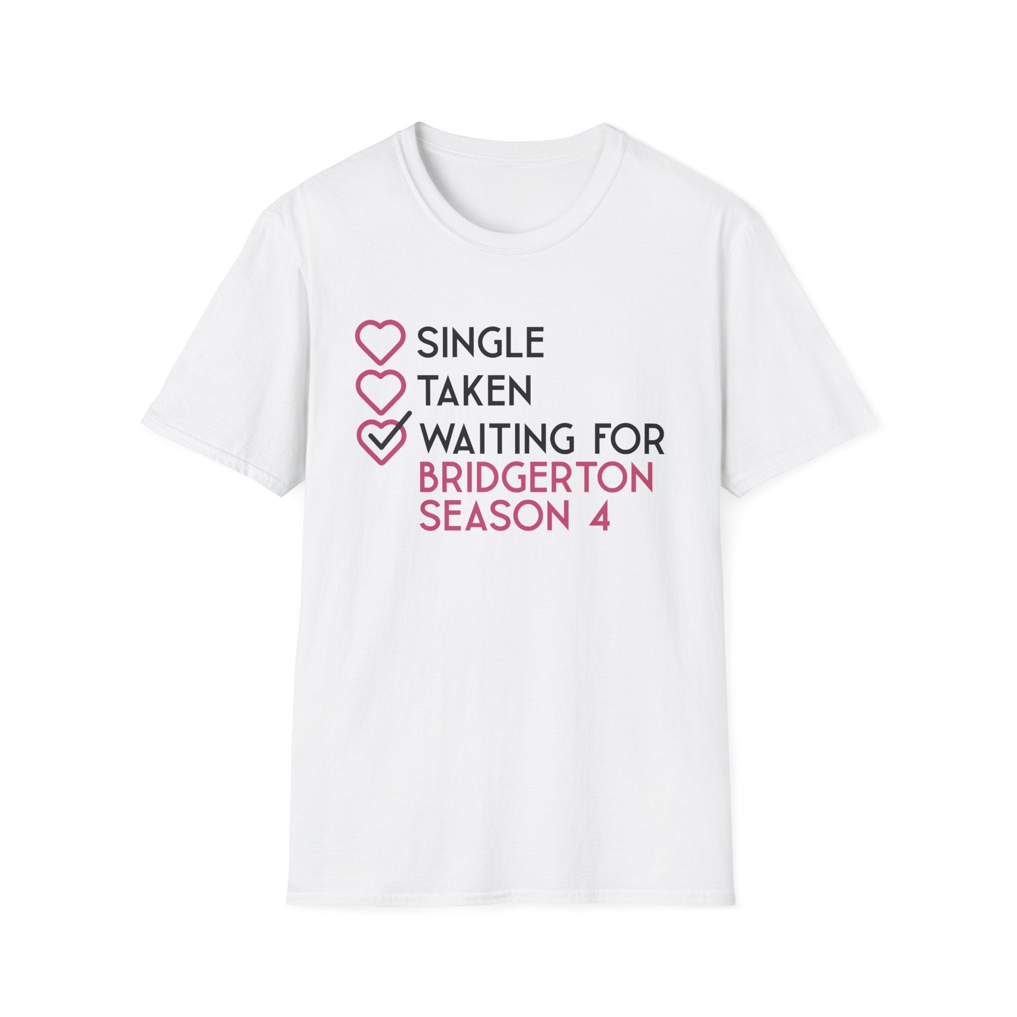 Single Taken Waiting For Bridgerton Season 4 Netflix T-Shirt