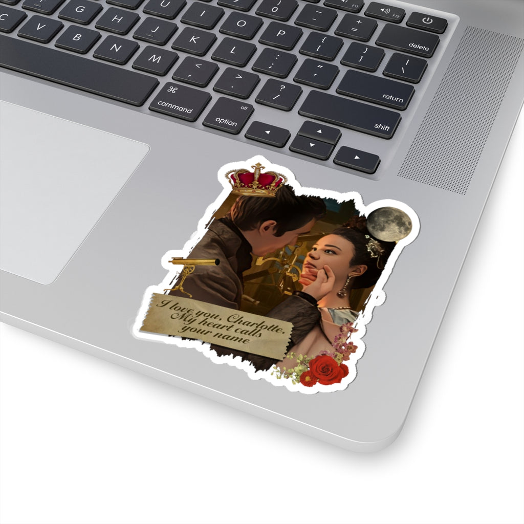 I Love You Charlotte My Heart Calls Your Name King George & Queen Charlotte Bridgerton Netflix Sticker