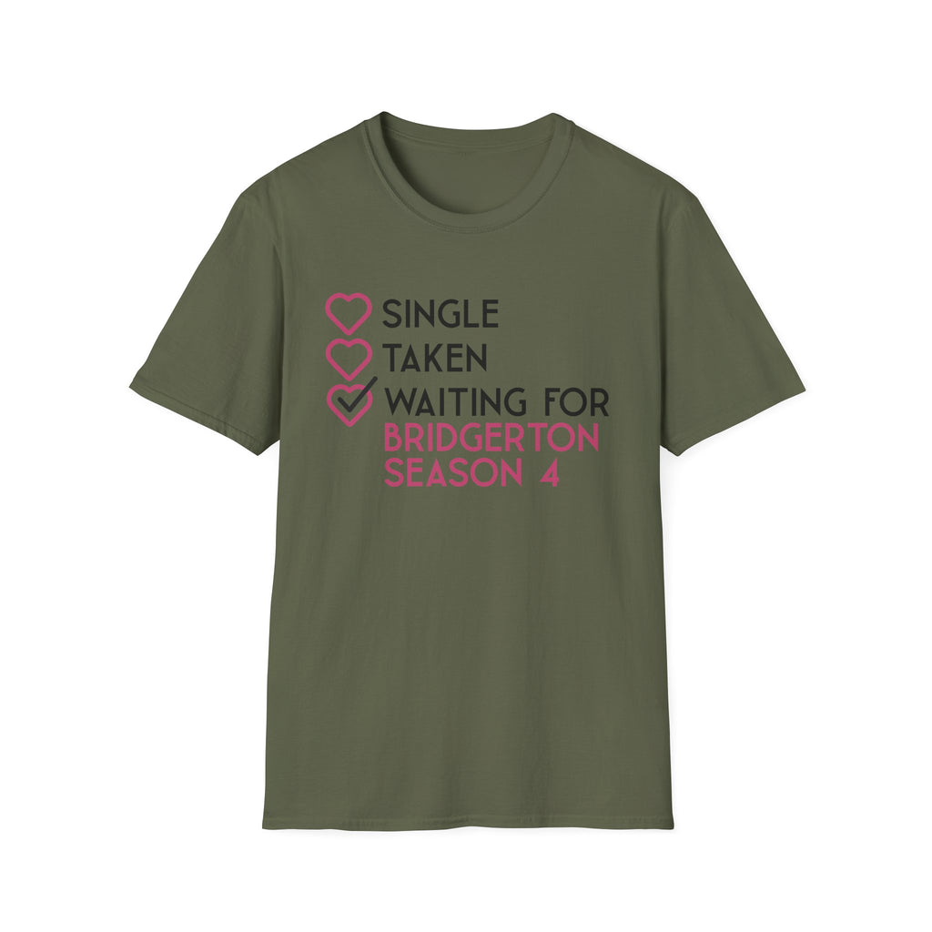 Single Taken Waiting For Bridgerton Season 4 Netflix T-Shirt