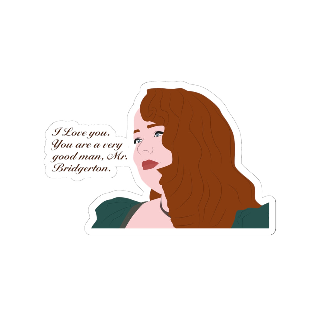 I Love You. You Are A Very Good Man Mr. Bridgerton Penelope Bridgerton Netflix Sticker