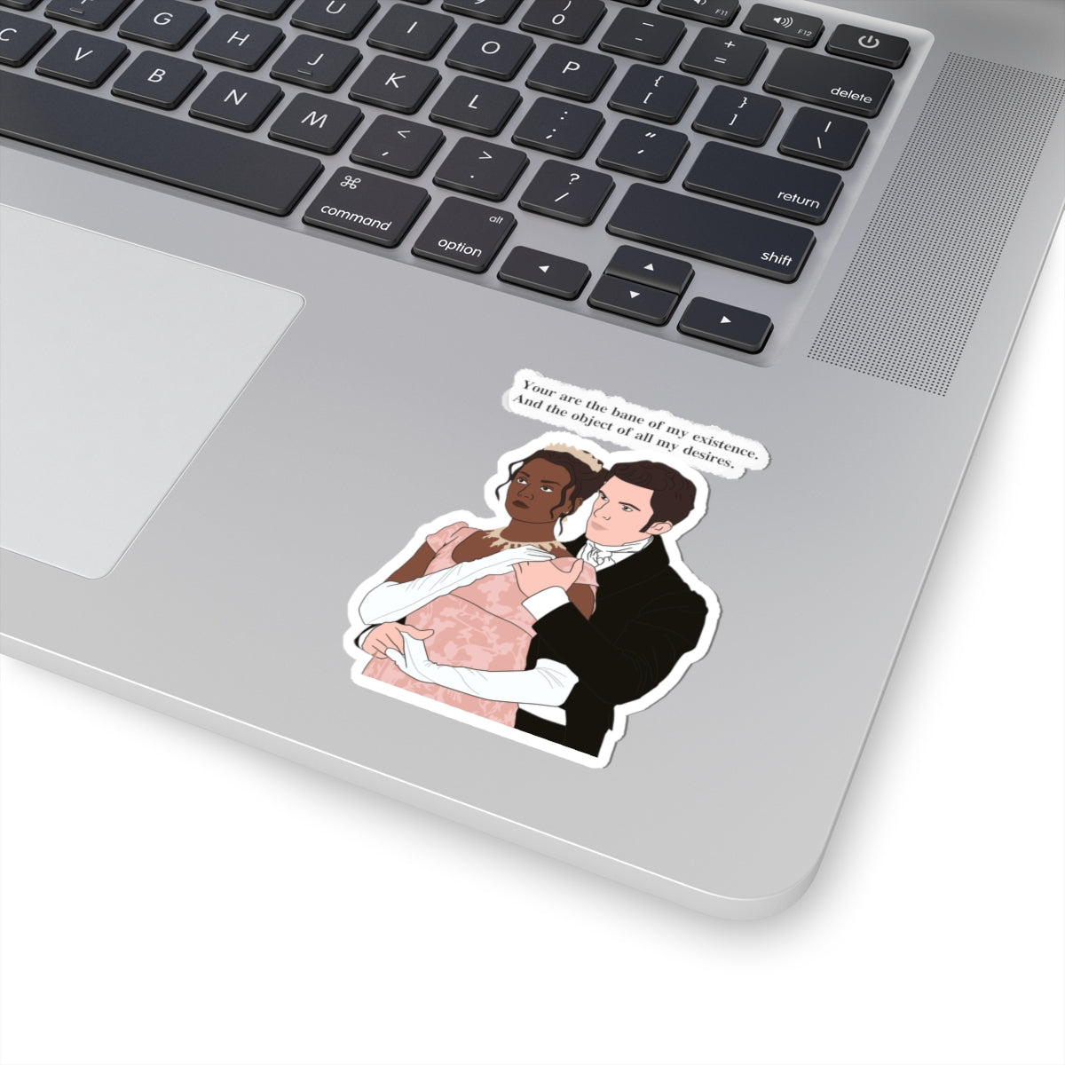 You Are The Bane Of My Existence Bridgerton Netflix Sticker