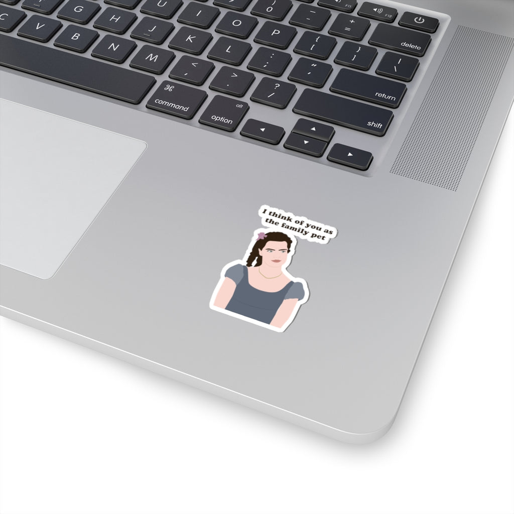 I Think Of You As The Family Pet Hyacinth Bridgerton Netflix Sticker