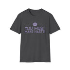You Must Make Haste Eloise Bridgerton Netflix T-Shirt
