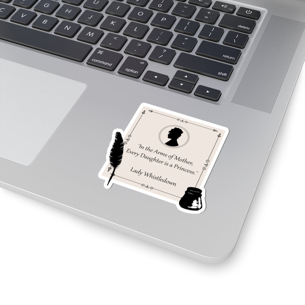 In The Arms Of Mother Every Daughter Is A Princess Lady Whistledown Bridgerton Mother's Day Sticker