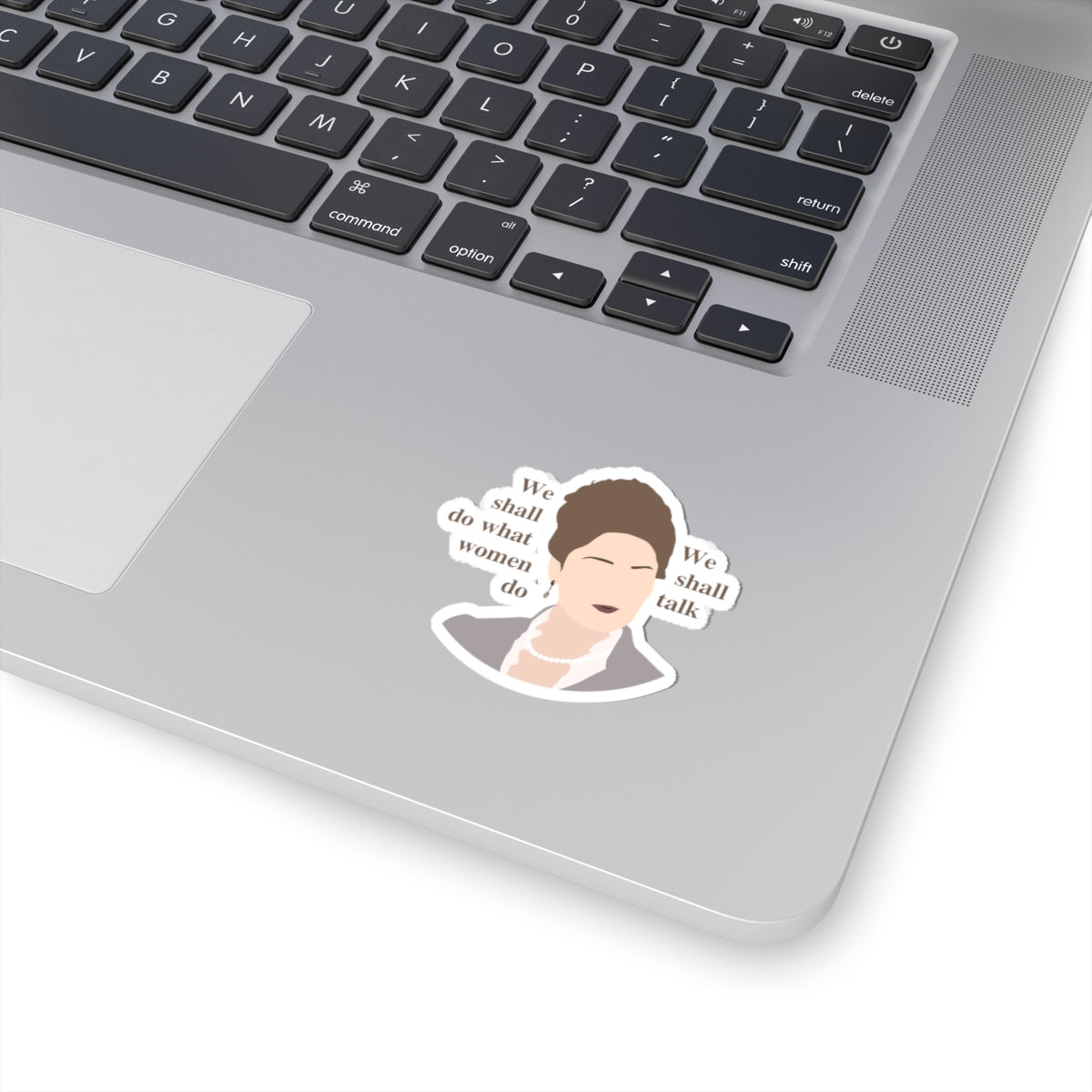 We Shall Do What Women Do Lady Violet Bridgerton Sticker