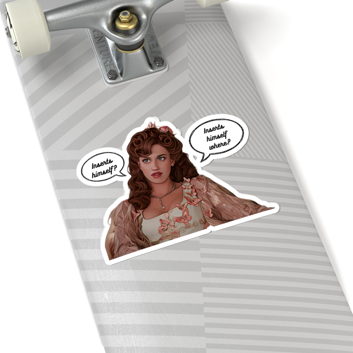 Insert Himself? Insert Himself Where? Philippa Featherington Finch Bridgerton Netflix Sticker