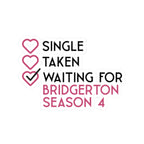 Single Taken Waiting For Bridgerton Season 4 Netflix Sticker