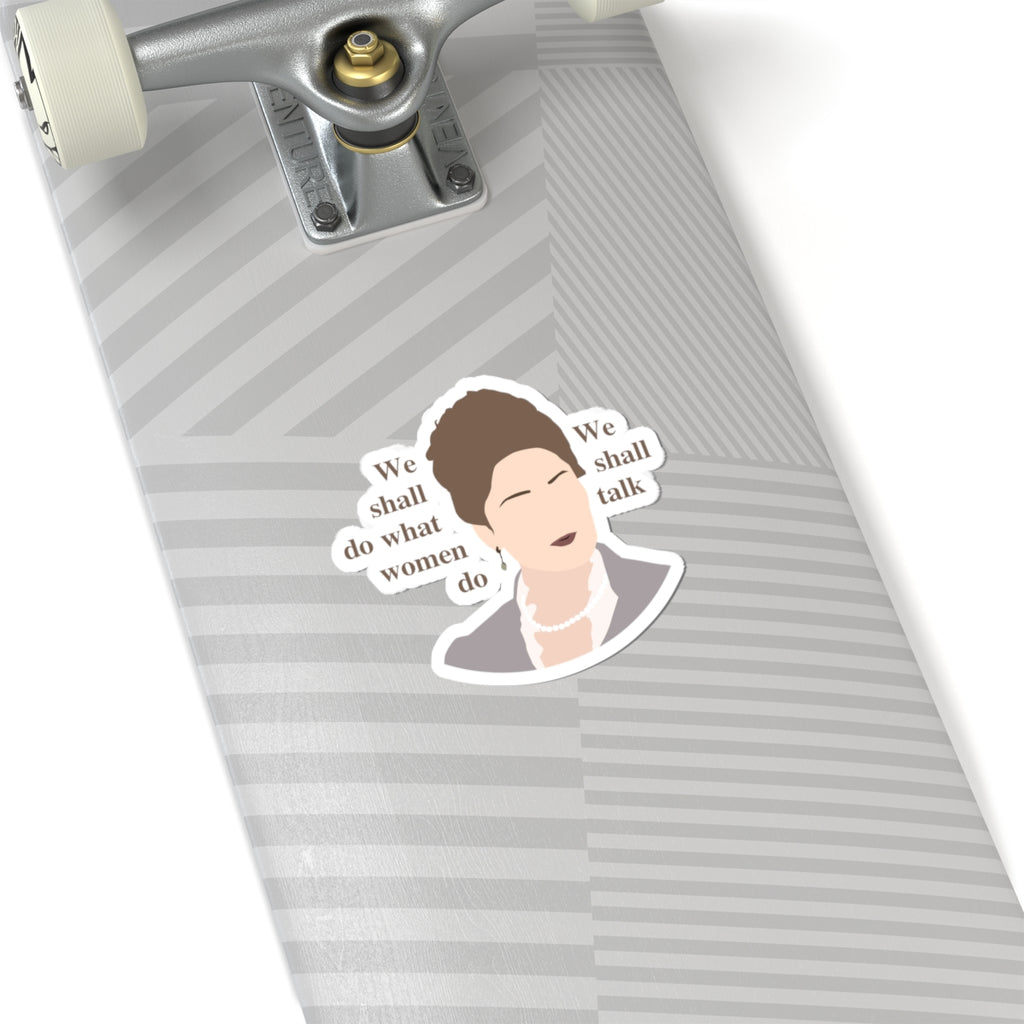 We Shall Do What Women Do Lady Violet Bridgerton Sticker
