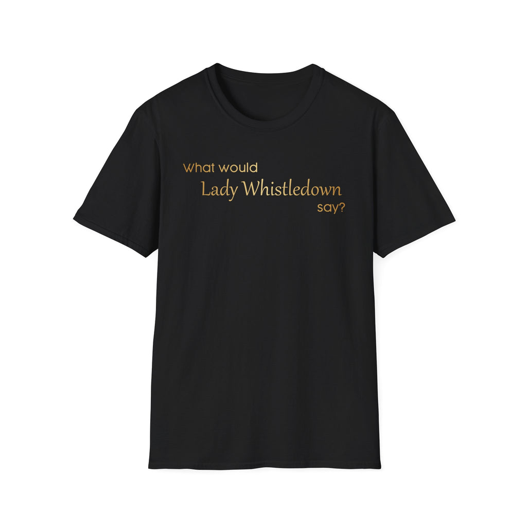 What Would Lady Whistledown Say? Bridgerton Netflix T-Shirt