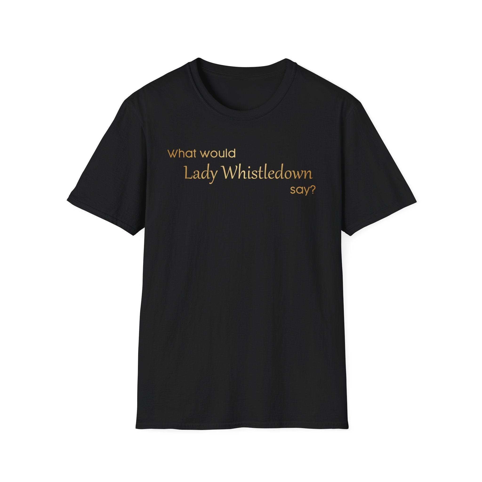 What Would Lady Whistledown Say? Bridgerton Netflix T-Shirt