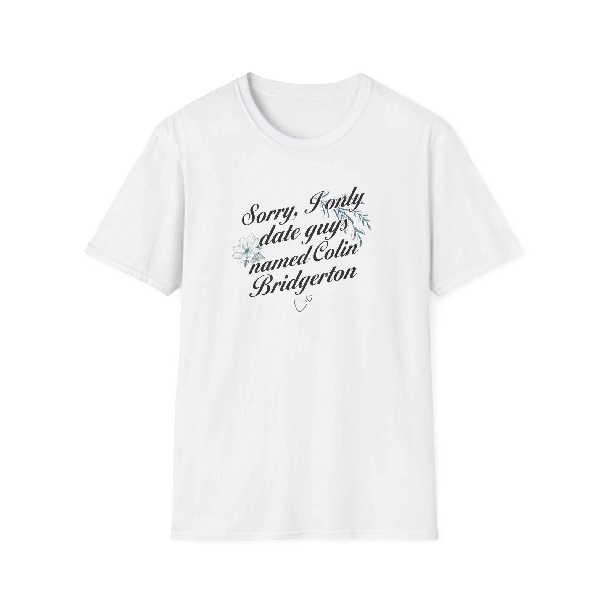 Sorry, I Only Date Guys Named Colin Bridgerton Netflix T-Shirt