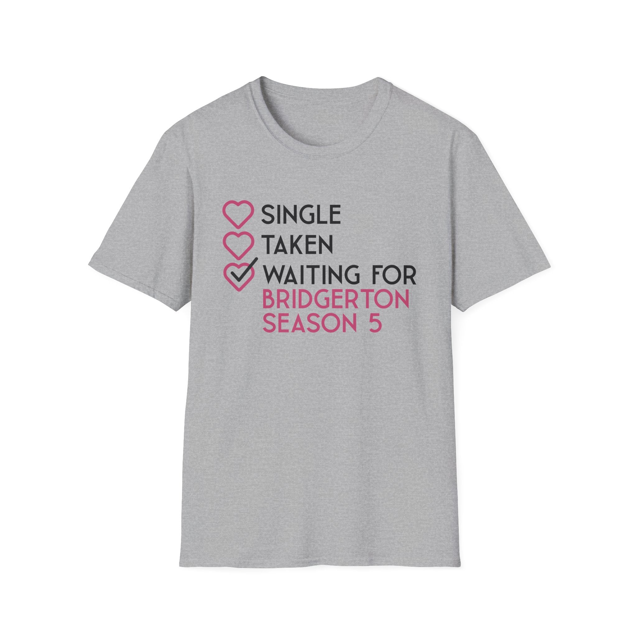 Single Taken Waiting For Bridgerton Season 5 Netflix T-Shirt