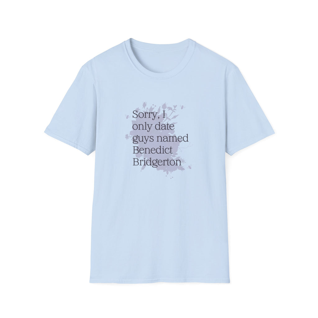 Sorry I Only Date Guys Named Benedict Bridgerton Netflix T-Shirt
