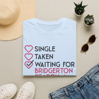 Single Taken Waiting For Bridgerton Season 4 Netflix T-Shirt