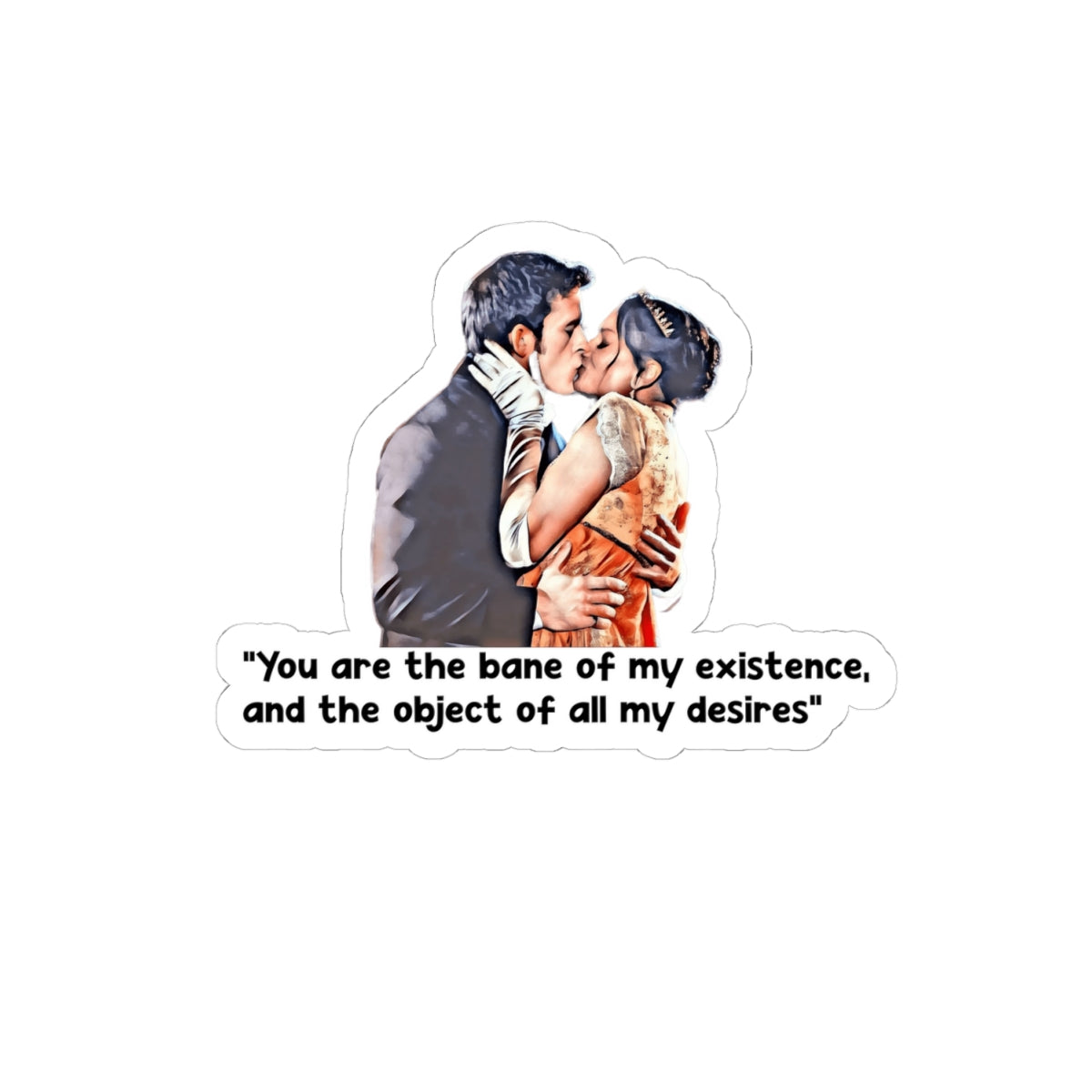 You Are The Bane Of My Existence Kanthony Bridgerton Netflix Sticker