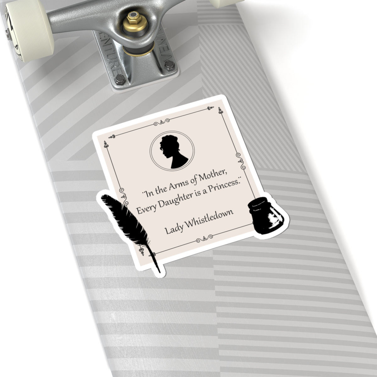 In The Arms Of Mother Every Daughter Is A Princess Lady Whistledown Bridgerton Mother's Day Sticker