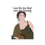I Am The Tea That You Are Having Violet Bridgerton Sticker