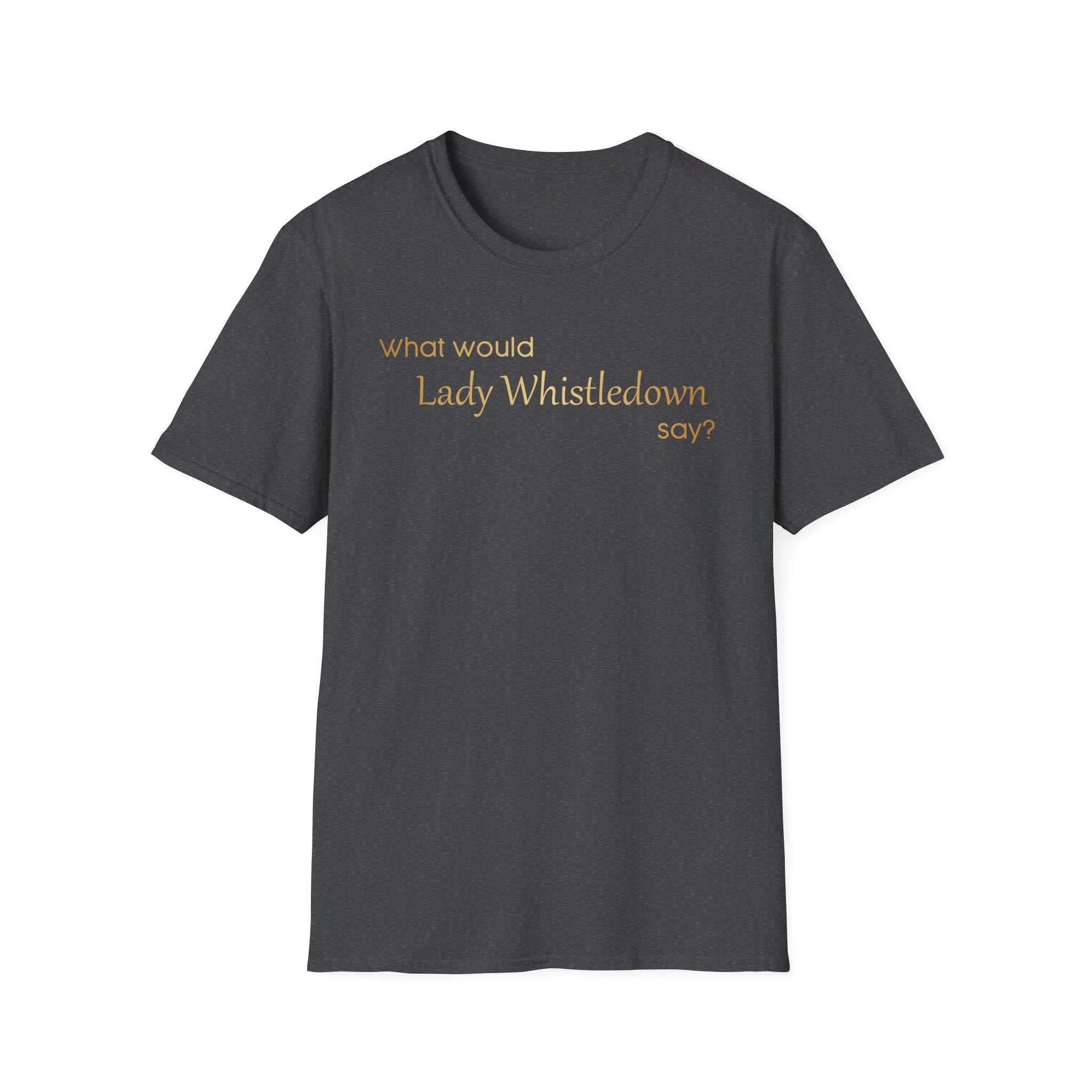 What Would Lady Whistledown Say? Bridgerton Netflix T-Shirt
