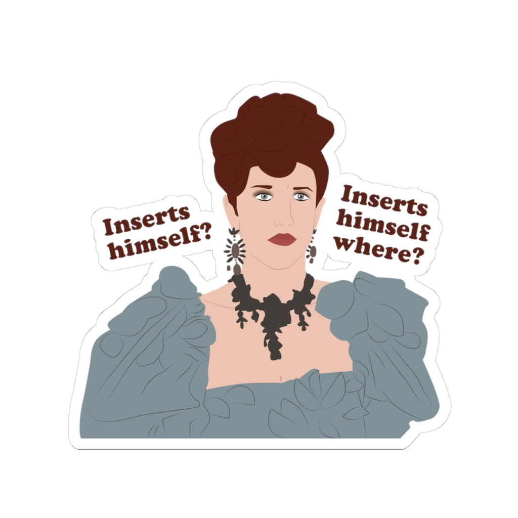 Insert Himself? Insert Himself Where? Philippa Finch Bridgerton Netflix Stickers