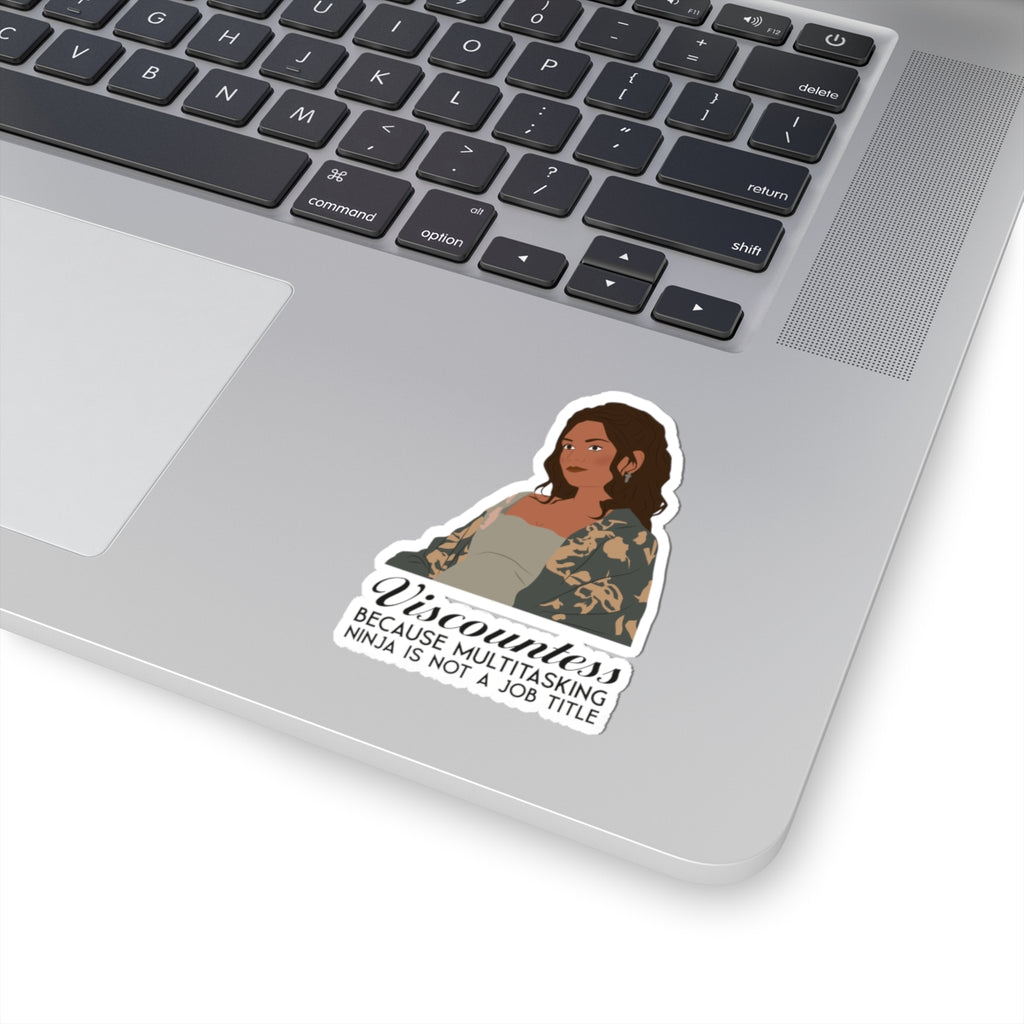 Kate Bridgerton Viscountess Because Multitasking Ninja Is Not A Job Title Netflix Sticker