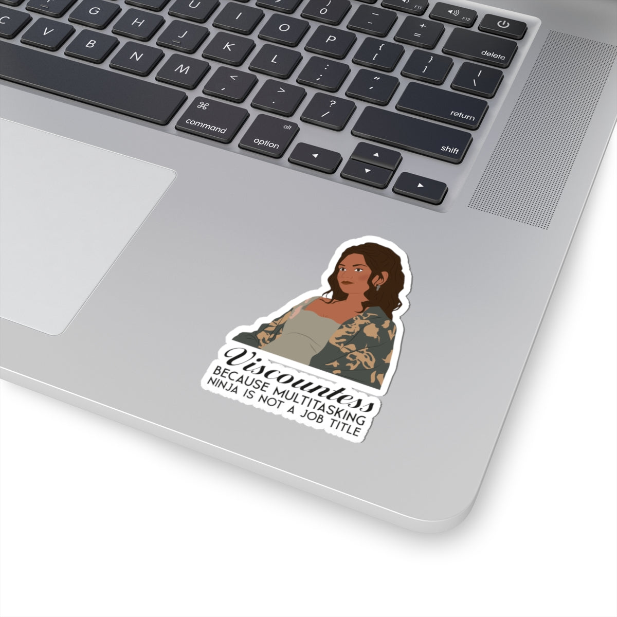Kate Bridgerton Viscountess Because Multitasking Ninja Is Not A Job Title Netflix Sticker