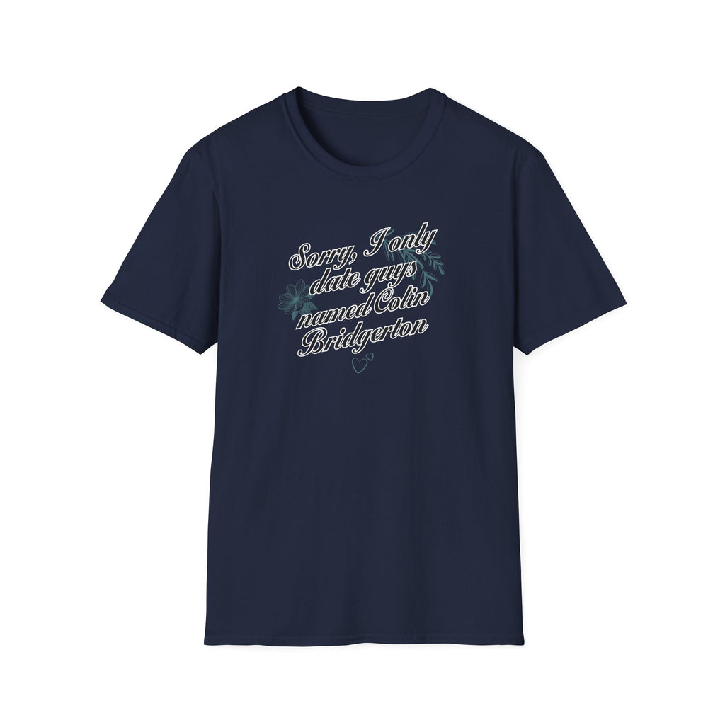 Sorry, I Only Date Guys Named Colin Bridgerton Netflix T-Shirt